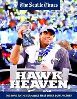 Hawk Heaven - The Road to the Seahawks' First Super Bowl Victory 1940056098 Book Cover
