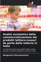 Analisi economica della commercializzazione dei prodotti lattiero-caseari da parte delle latterie in India (Italian Edition) 6208405467 Book Cover