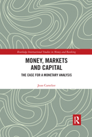 Money, Markets and Capital: The Case for a Monetary Analysis 0367591170 Book Cover