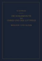 Die Schleimhaute Des Ohres Und Der Luftwege: Biologie Und Klinik 3642925391 Book Cover