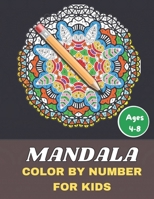 Mandala Color By Number For Kids Ages 4-8: Activity Mosaic Coloring Book for Adults Relaxation and Stress Relief. 50 Unique Color By Number Design for B08TZHBTXM Book Cover