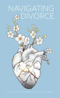 Navigating Divorce: A parable about care and recovery after a divorce. 0578272172 Book Cover