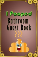 I Pooped WC Guest Book: This is not just another ordinary guest book 1678807273 Book Cover