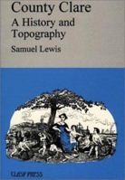 County Clare: A History and Topography 1900545071 Book Cover