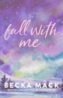 Fall With Me (Volume 4) 1668061694 Book Cover