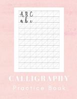Calligraphy Practice Book: calligraphy handwriting book - 160 sheet pad 1798614979 Book Cover