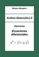 Análisis Matemático 2: Ejercicios Ecuaciones diferenciales (Spanish Edition) B0FPXVCXR5 Book Cover