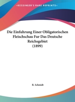 Die Einfuhrung Einer Obligatorischen Fleischschau Fur Das Deutsche Reichsgebiet 1169470076 Book Cover