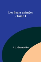 Les fleurs animées - Tome 1 9357728597 Book Cover