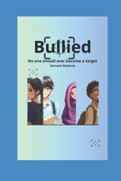 Bullied: No one should ever become a target B0GDDX67G1 Book Cover