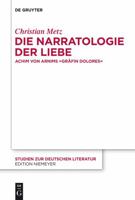Die Narratologie Der Liebe: Achim Von Arnims "grfin Dolores" 3110265206 Book Cover