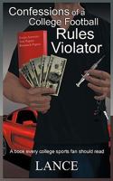 Confessions of a College Football Rules Violator 1456716085 Book Cover