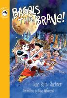 Bagels the Brave 1459804937 Book Cover