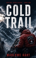 Title: Cold Trail (Sentinel Ridge Rescue) B0H8XFP866 Book Cover