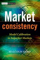 Market Consistency: Model Calibration in Imperfect Markets 0470770880 Book Cover