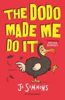 The Dodo Made Me Do It 1408877775 Book Cover