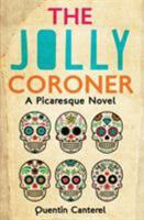 The Jolly Coroner: A Picaresque Novel 1909122815 Book Cover