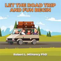 Let the Road Trip and Fun Begin 1642555614 Book Cover