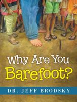 Why Are You Barefoot? 1480866091 Book Cover