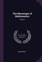 The Messenger Of Mathematics, Volume 4... 1377901211 Book Cover