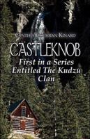 Castleknob: First in a Series Entitled The Kudzu Clan 1413782353 Book Cover