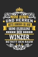 Meine Damen und Herren Bitte erheben Sie sich seine Exzellenz der Winzer betritt den Raum: Notizbuch mit 110 Seiten 1698910525 Book Cover