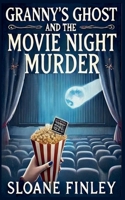 Granny's Ghost and the Movie Night Murder (Ghostly Gumshoe Cozy Mysteries) B0FHF936ZG Book Cover