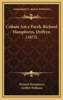 Cofiant Am y Parch. Richard Humphreys, Dyffryn (1873) 1168100151 Book Cover