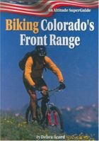 Biking Colorado's Front Range Superguide (Altitude Superguides) 1552650405 Book Cover