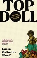 Top Doll: 'if You Read One Novel This Year, Let It Be Top Doll' Malika Booker 0349703477 Book Cover