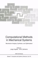 Computational Methods in Mechanical Systems: Mechanism Analysis, Synthesis, and Optimization (NATO ASI Series / Computer and Systems Sciences) 3642083692 Book Cover