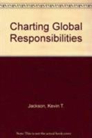 Charting Global Responsibilities 0819194786 Book Cover