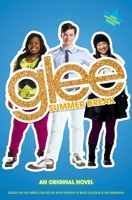 Glee: Summer Break: An Original Novel 0316123609 Book Cover