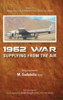 1962 War: Supplying from the Air 9381904294 Book Cover
