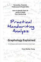 Practical Handwriting Analysis: Graphology Explained: Everything you need to become an amateur Graphologist 1546731369 Book Cover