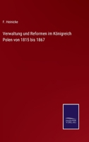 Verwaltung und Reformen im K�nigreich Polen von 1815 bis 1867 3752544392 Book Cover