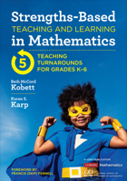 Strengths-Based Teaching and Learning in Mathematics: Five Teaching Turnarounds for Grades K-6 1544374933 Book Cover