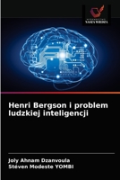 Henri Bergson i problem ludzkiej inteligencji 6203538612 Book Cover