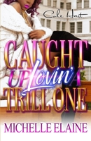 Caught Up Lovin' A Trill One: An African American Women's Fiction B08VXNFNY1 Book Cover