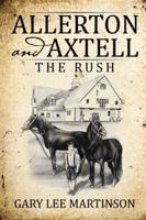 Allerton and Axtell: The Rush 1532018223 Book Cover