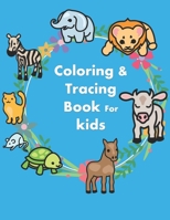 Coloring & Tracing Book For Kids: Cool Animal Alphabet Letters Tracing And Coloring Pages For Girls & Boys B08JF5CRR6 Book Cover