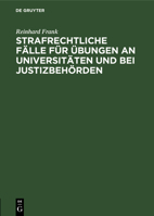 Strafrechtliche F�lle f�r �bungen an Universit�ten und bei Justizbeh�rden 311117882X Book Cover