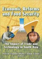 Economic Reforms And Food Security: The Impact Of Trade And Technology In South Asia 1560222573 Book Cover