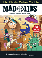 Mad, Madder, Maddest Mad Libs 1524791520 Book Cover