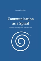 La Comunicación como Espiral: Teoría y Perspectivas Lingüísticas (Spanish Edition) B0H96G1R17 Book Cover