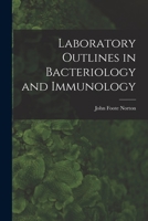 Laboratory Outlines in Bacteriology and Immunology 1014443636 Book Cover