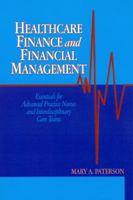 Healthcare Finance and Financial Management: Essentials for Advanced Practice Nurses and Interdisciplinary Care Teams 1605950629 Book Cover