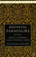 Medieval Paradigms, Volume 1: Essays in Honor of Jeremy duQuesnay Adams 1403969167 Book Cover