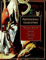 Professional Charcuterie: Sausage Making, Curing, Terrines, and Pts 0471122378 Book Cover