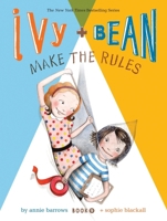 Ivy and Bean Make the Rules 1452111480 Book Cover